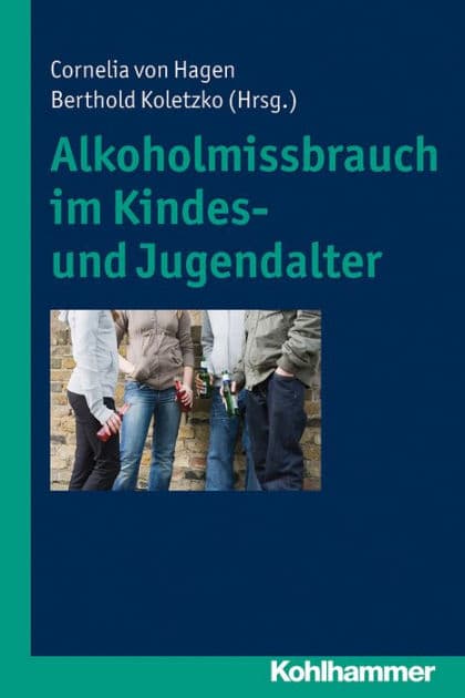 Alkoholmissbrauch im Kindes- und Jugendalter by Cornelia von Hagen
