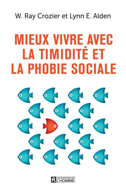 Mieux vivre avec la timidité et la phobie sociale by Lynn E. Alden