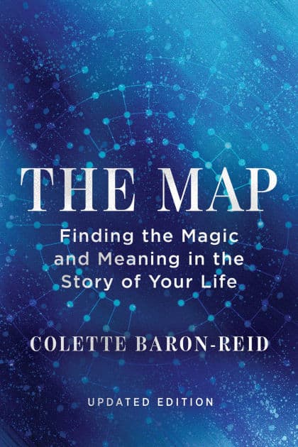 The Map: Finding the Magic and Meaning in the Story of Your Life by Colette Baron-Reid