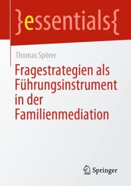 Fragestrategien als Führungsinstrument in der Familienmediation by Thomas Spörer
