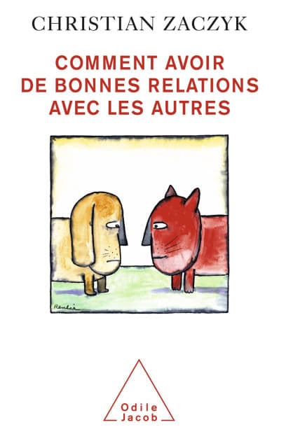 Comment avoir de bonnes relations avec les autres by Christian Zaczyk