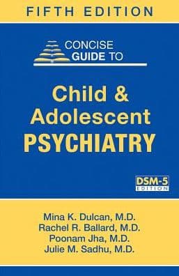 Concise Guide to Child and Adolescent Psychiatry by Mina K. Dulcan MD
