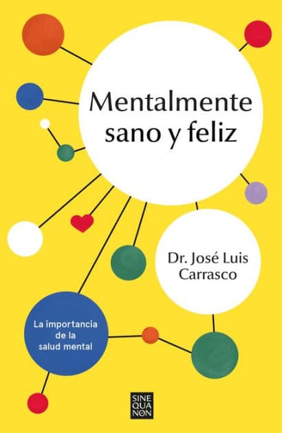 Mentalmente sano y feliz: Mitos y realidades de la salud mental by José Luis Carrasco Perera