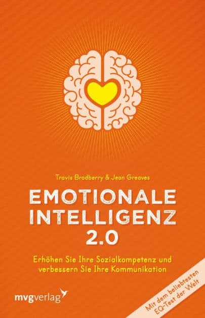 Emotionale Intelligenz 2.0: Erhöhen Sie Ihre Sozialkompetenz und verbessern Sie Ihre Kommunikation by Travis Bradberry