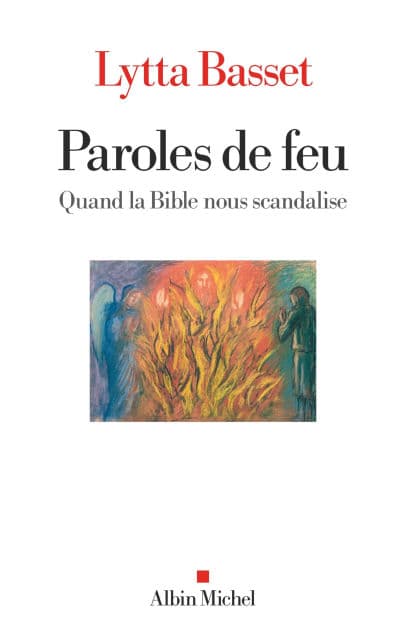 Paroles de feu: Quand la Bible nous scandalise by Lytta Basset