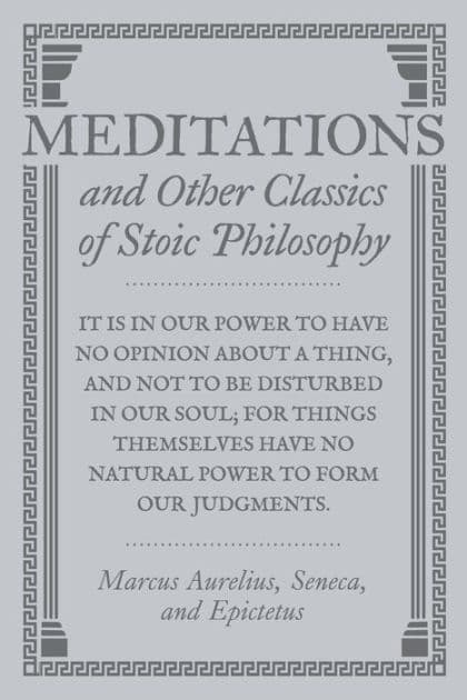 Meditations and Other Classics of Stoic Philosophy by Various