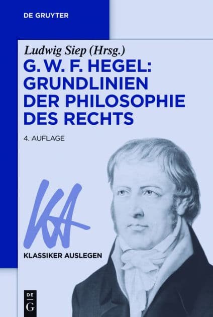 G. W. F. Hegel: Grundlinien der Philosophie des Rechts by Ludwig Siep