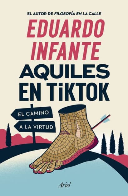 Aquiles en TikTok: El camino a la virtud / Achilles on TikTok: The Path to Virtue by Eduardo Infante