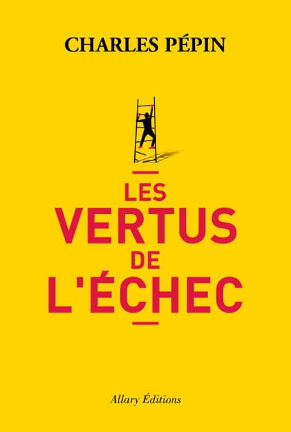 Les vertus de l'échec by Charles Pépin