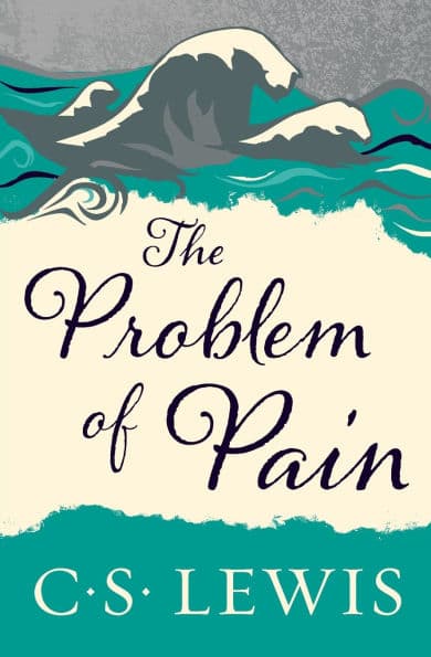The Problem of Pain by C. S. Lewis