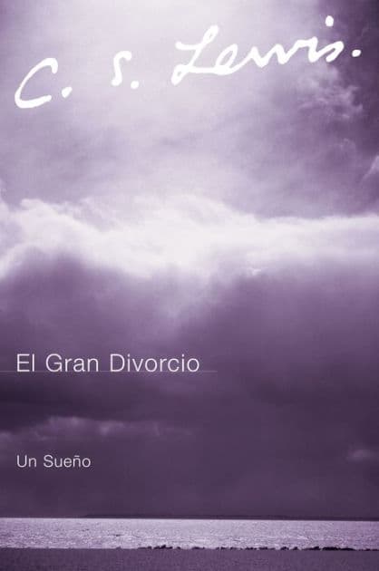 El Gran Divorcio: Un Sueno by C. S. Lewis