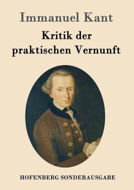 Kritik der praktischen Vernunft by Immanuel Kant