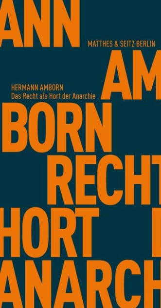 Das Recht als Hort der Anarchie: Gesellschaften ohne Herrschaft und Staat by Hermann Amborn