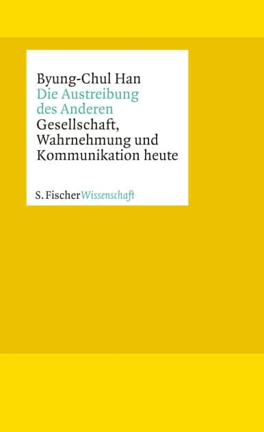 Die Austreibung des Anderen: Gesellschaft, Wahrnehmung und Kommunikation heute by Byung-Chul Han