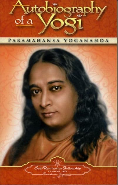 Autobiography of a Yogi by Paramahansa Yogananda