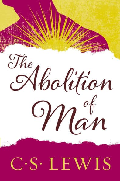The Abolition of Man by C. S. Lewis