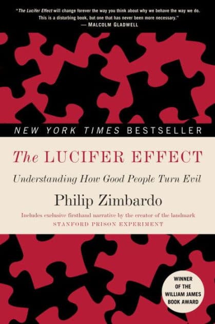The Lucifer Effect: Understanding How Good People Turn Evil by Philip Zimbardo