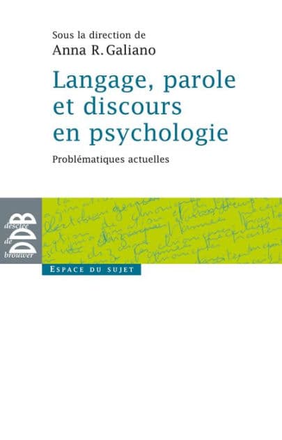 Langage, parole et discours en psychologie: Problématiques actuelles by Collectif