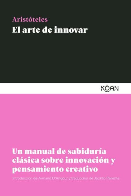 El arte de innovar: Un manual de sabiduría clásica sobre innovación y pensamiento creativo by Aristotle