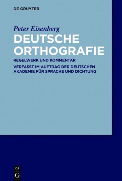 Deutsche Orthografie: Regelwerk und Kommentar by Peter Eisenberg