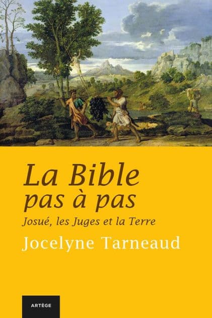 La Bible pas à pas : Josué, les Juges et la Terre by Jocelyne Tarneaud