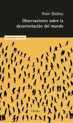 Observaciones sobre la desorientación del mundo by Alain Badiou