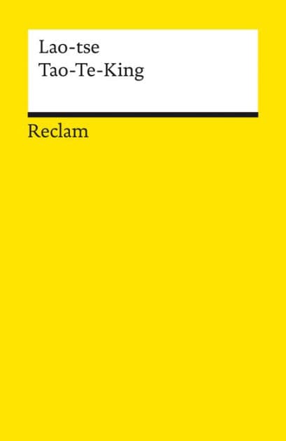 Tao-Te-King: Das Buch vom Weg und von der Tugend - Lao-tse - Erläuterungen; Weltreligionen - 14229 by Lao Tse