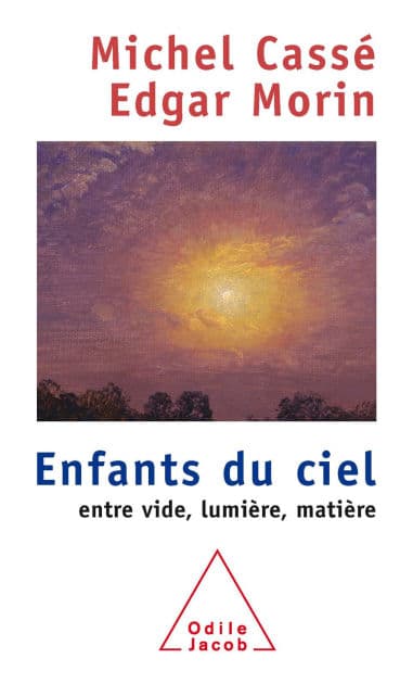 Enfants du ciel: Entre vide, lumière, matière by Michel Cassé