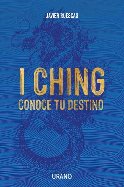 I Ching: Conoce tu destino by Javier Ruescas