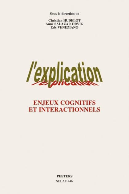 L'explication. Enjeux cognitifs et interactionnels by A Salazar Orvig