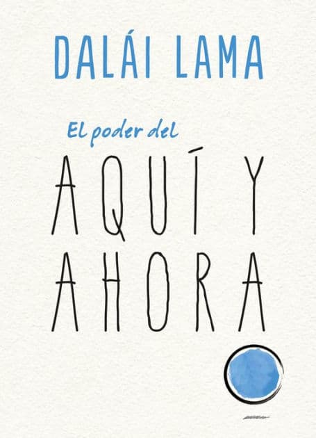 Poder del aquí y ahora, El by Dalai Lama