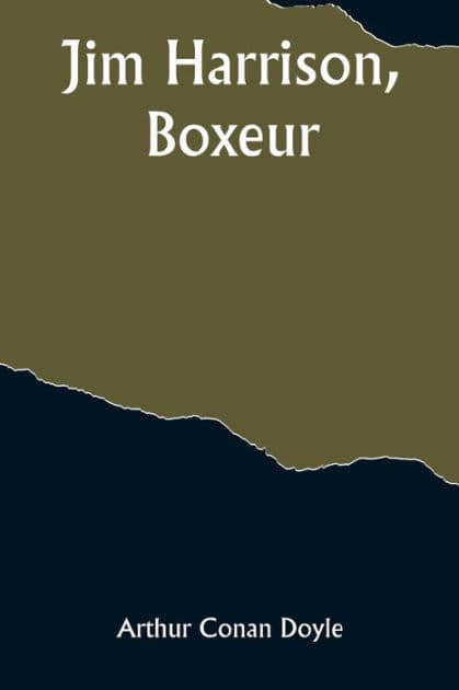 Jim Harrison, boxeur by Arthur Conan Doyle