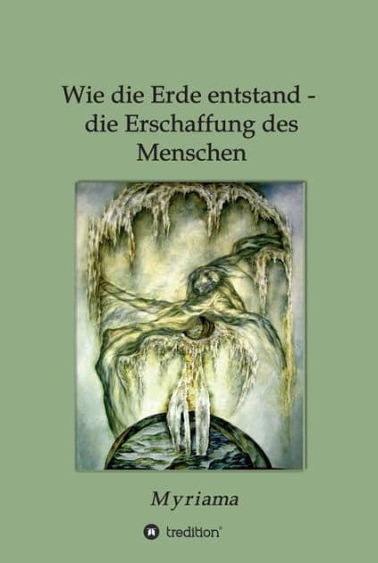 Wie die Erde entstand - die Erschaffung des Menschen by - Myriama