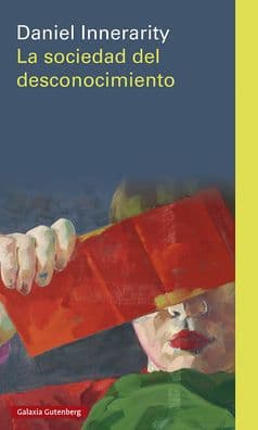 Sociedad del desconocimiento, La by Daniel Innerarity