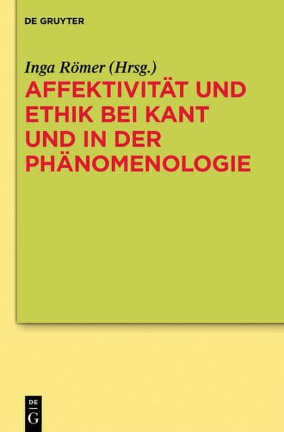 Affektivität und Ethik bei Kant und in der Phänomenologie by Inga Römer