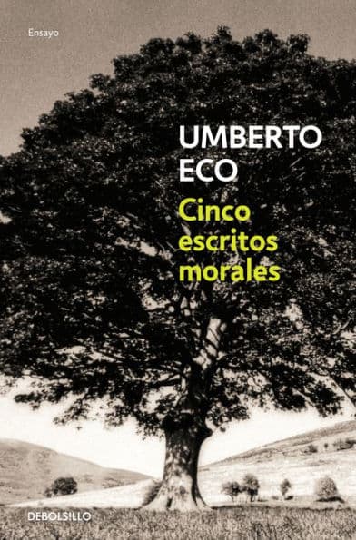 Cinco escritos morales (Five Moral Pieces) by Umberto Eco