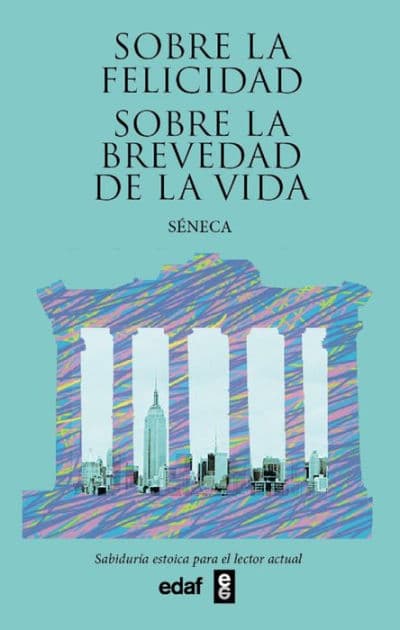 Sobre la felicidad. Sobre la brevedad de la vida by Lucius Seneca