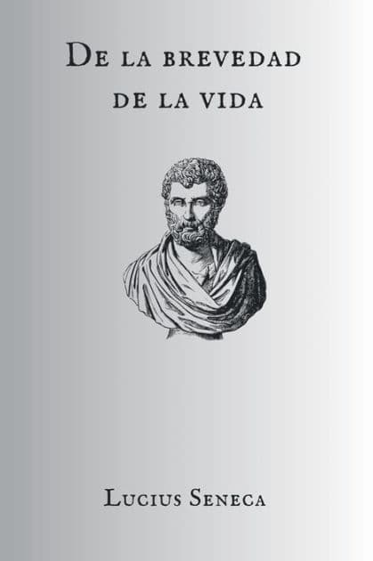 De la brevedad de la vida by Lucius Annaeus Seneca