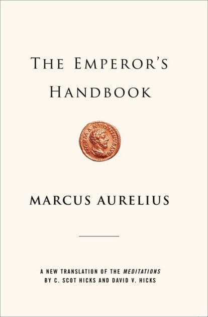 The Emperor's Handbook: A New Translation of the Meditations by Marcus Aurelius