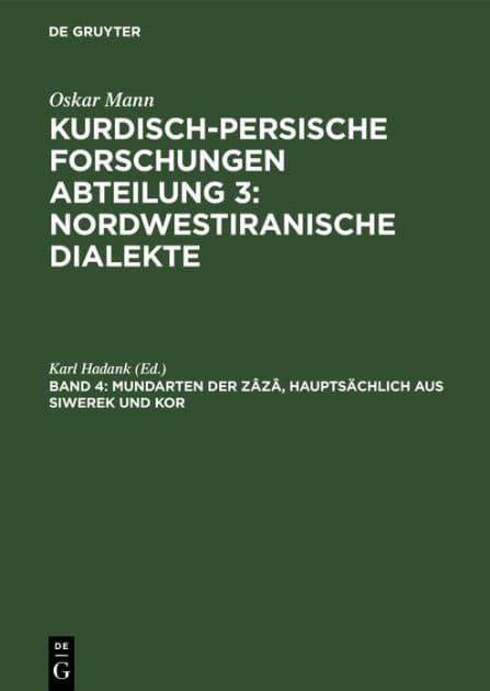 Mundarten der Zâzâ, hauptsächlich aus Siwerek und Kor by Karl Hadank