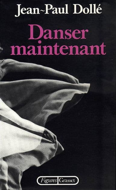 Danser maintenant by Jean-Paul Dollé