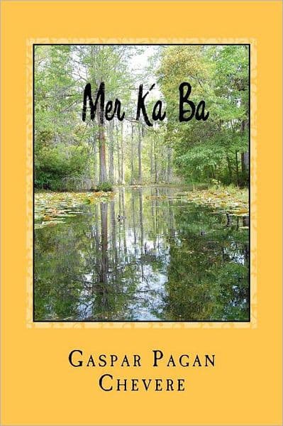 Mer Ka Ba: Gaspar Pagan Chevere by Gaspar Pagan Sir