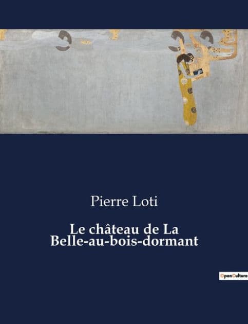 Le château de La Belle-au-bois-dormant by Pierre Loti
