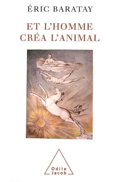 Et l'homme créa l'animal: Histoire d'une condition by Éric Baratay