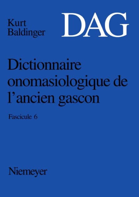 Dictionnaire onomasiologique de l'ancien gascon (DAG). Fascicule 6 by Inge Popelar