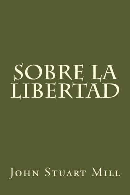 Sobre la libertad by John Stuart Mill