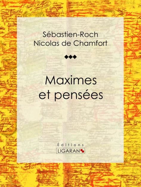 Maximes et pensées by Sébastien-Roch Nicolas de Chamfort