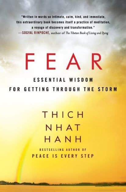 Fear: Essential Wisdom for Getting Through the Storm by Thich Nhat Hanh