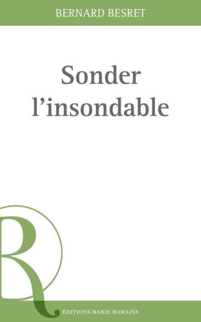 Sonder l'insondable by Bernard Besret