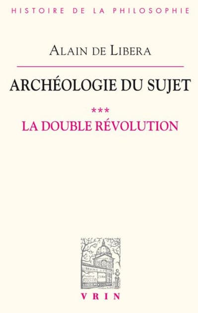 Archeologie du sujet: III.1 La double revolution by Alain de Libera
